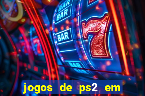 jogos de ps2 em formato iso